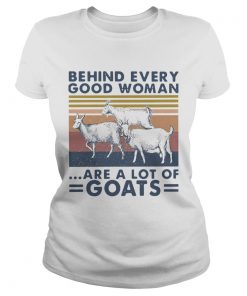 Behind Every Good Woman Are A Lot Of Goats Vintage  Classic Ladies