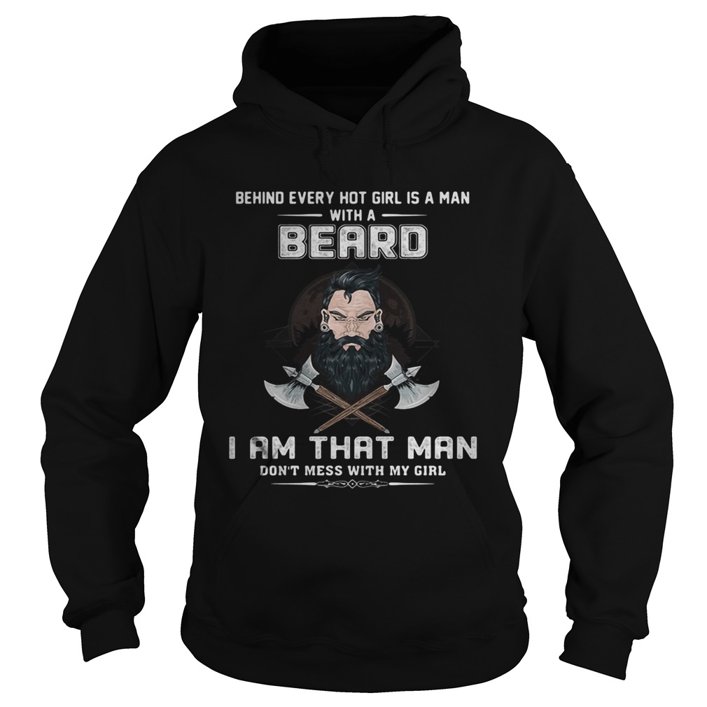 Behind every hot girl is a man with a beard I am that man dont mess with my girl Hoodie