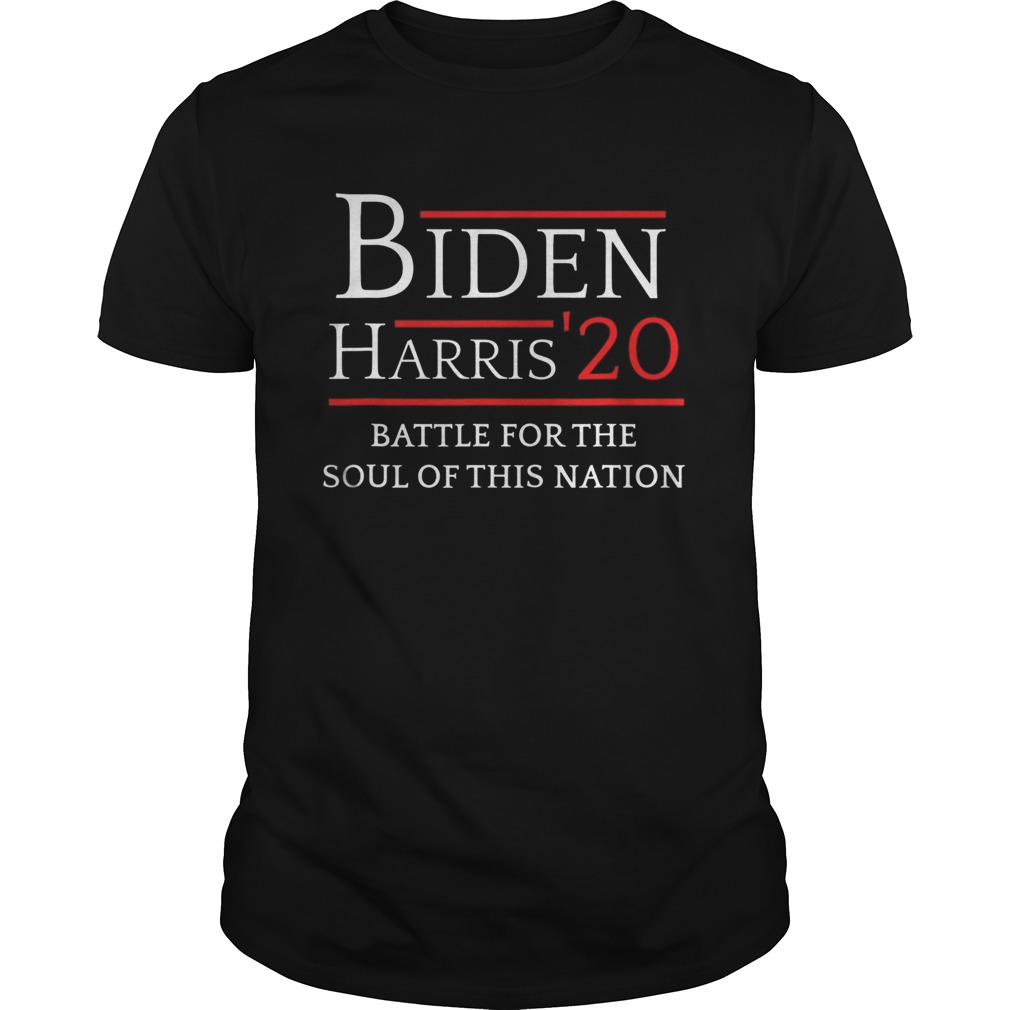 Biden Harris Battle For The Soul Of This Nation Vote 2020 shirt