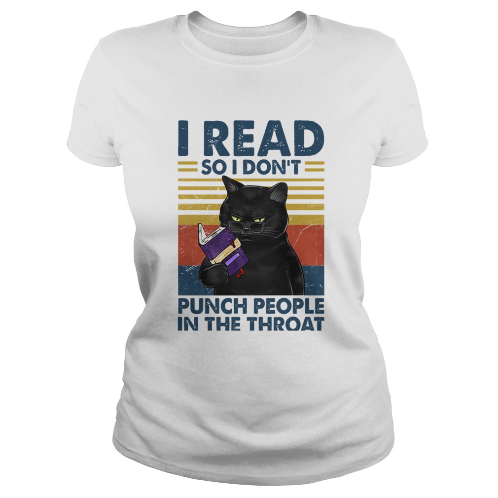 Black Cat I Read So I Dont Punch People In The Throat Vintage Classic Ladies