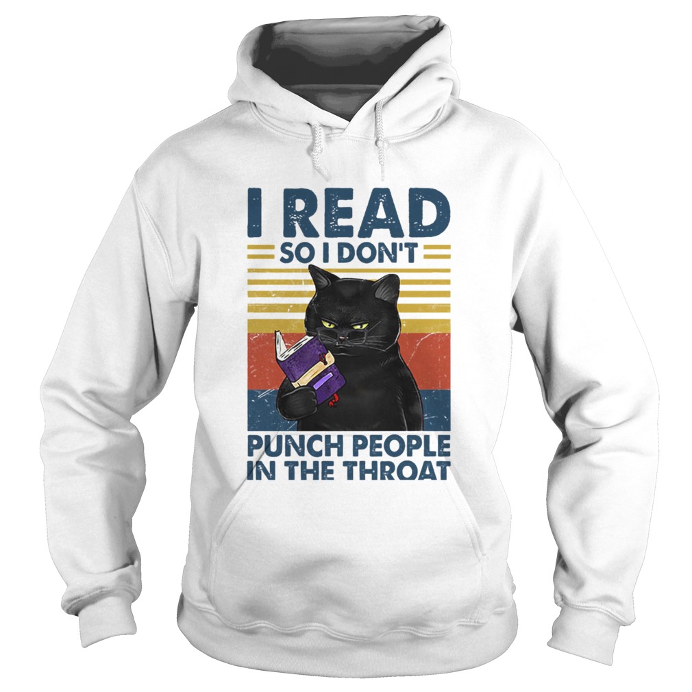 Black Cat I Read So I Dont Punch People In The Throat Vintage Hoodie