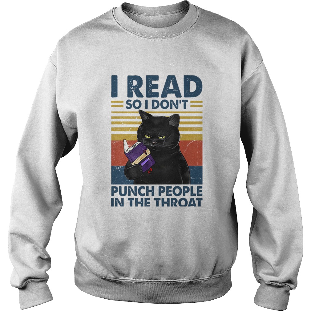Black Cat I Read So I Dont Punch People In The Throat Vintage Sweatshirt