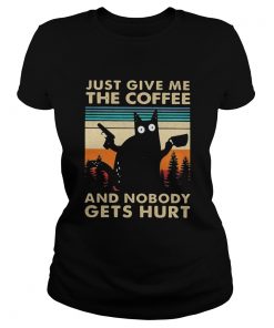Black Cat Just Give Me The Coffee And Nobody Gets Hurt Vintage  Classic Ladies