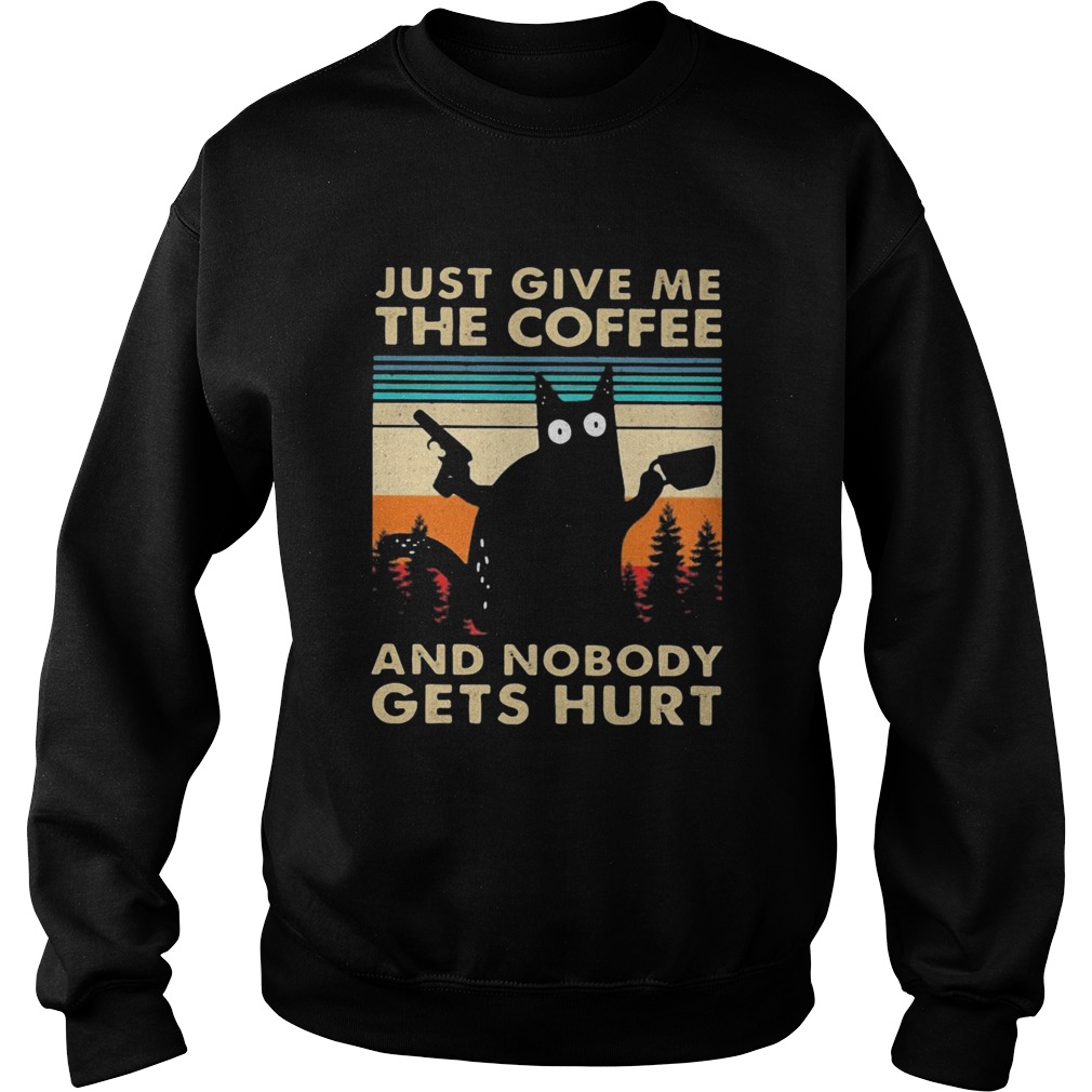 Black Cat Just Give Me The Coffee And Nobody Gets Hurt Vintage Sweatshirt