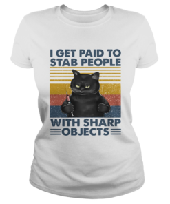 Black Cat Nurse I Get Paid To Stab People With Sharp Objects Vintage  Classic Ladies
