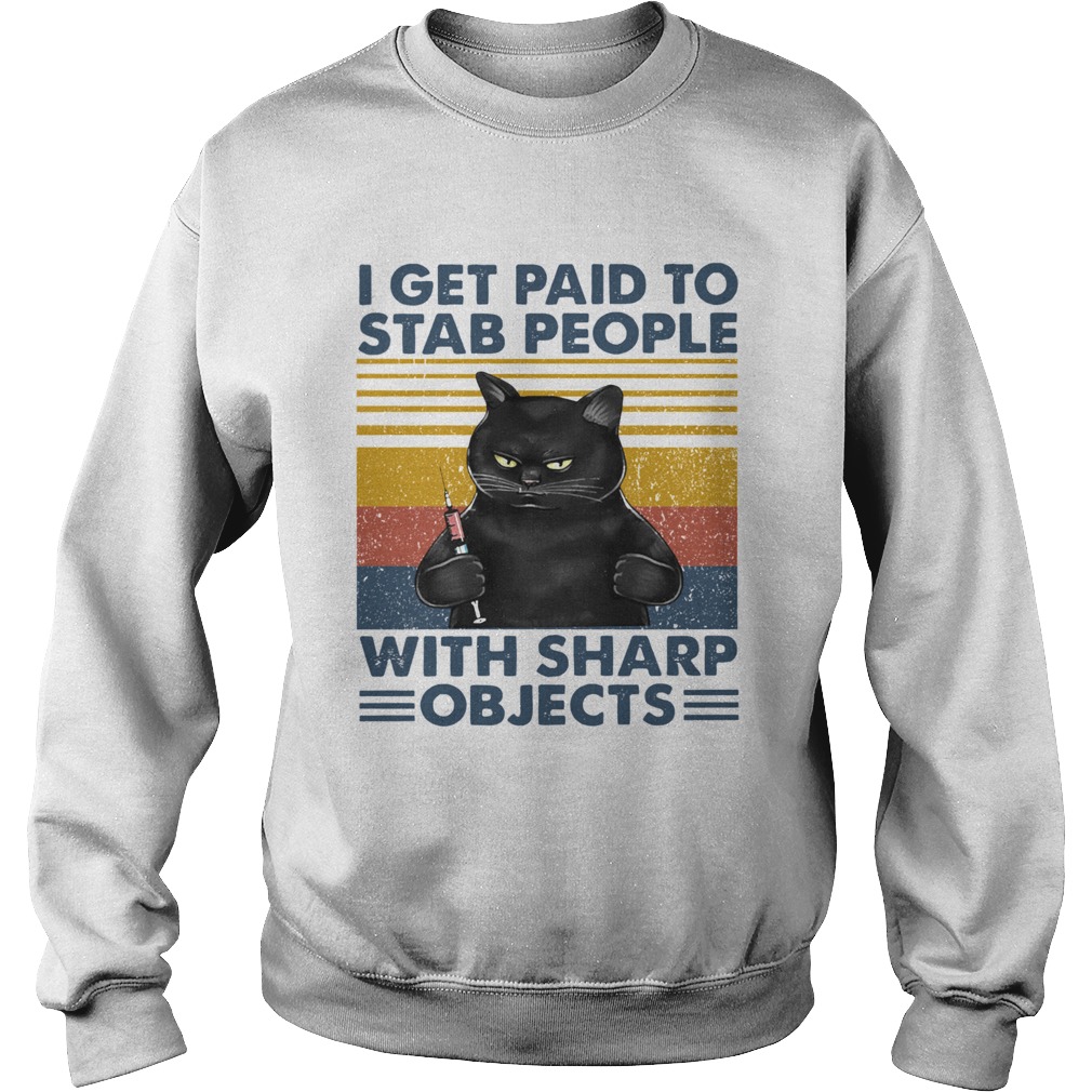 Black Cat Nurse I Get Paid To Stab People With Sharp Objects Vintage Sweatshirt