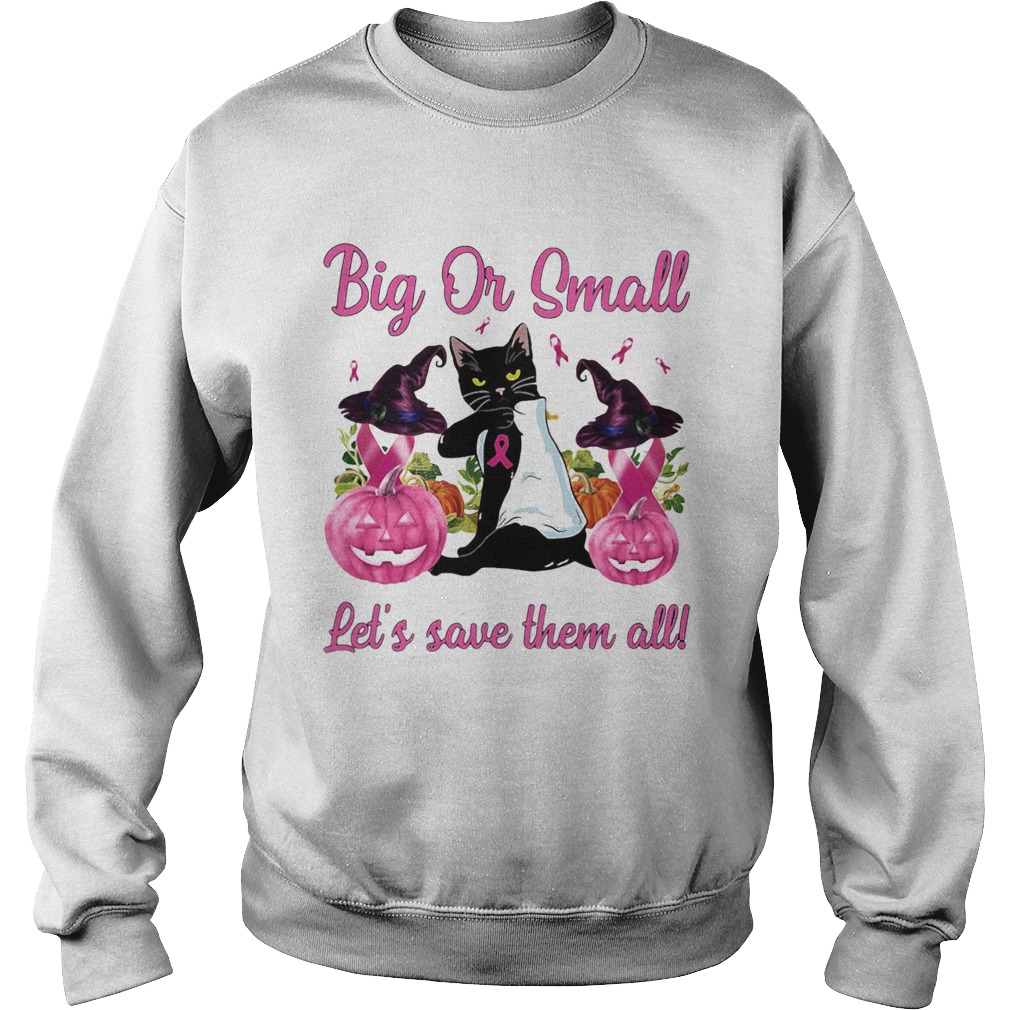 Black Cat Tattoo Breast Cancer Awareness Witch Big Or Small Lets Save Them All Halloween Sweatshirt