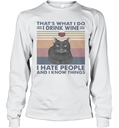 Black Cat That'S What I Do I Drink Wine I Hate People And I Know Things Vintage T-Shirt Long Sleeved T-shirt 