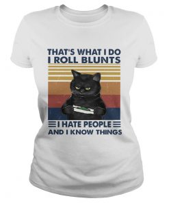 Black Cat Thats What I Do I Roll Blunts I Hate People And I Know Things Vintage  Classic Ladies