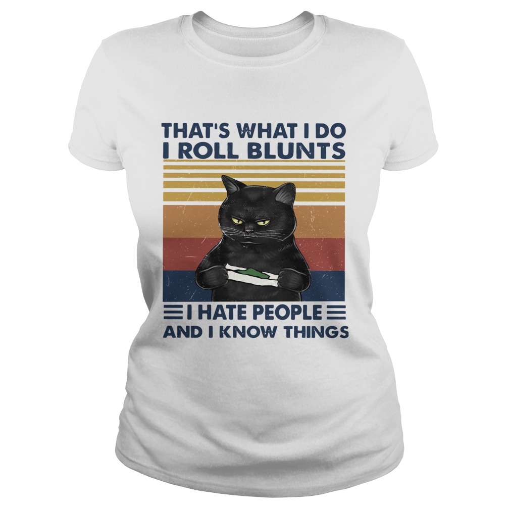 Black Cat Thats What I Do I Roll Blunts I Hate People And I Know Things Vintage Classic Ladies