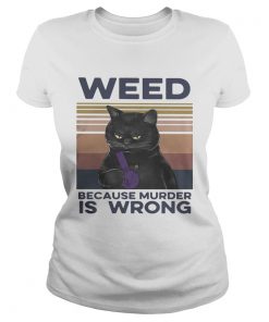 Black Cat Weed because murder is wrong vintage retro  Classic Ladies