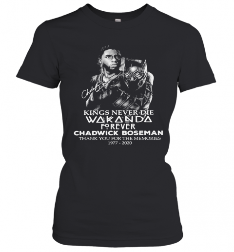 Black Panther Kings Never Die Wakanda Forever Rip Chadwick Boseman Thank You For The Memories 1977 2020 Signature T-Shirt Classic Women's T-shirt