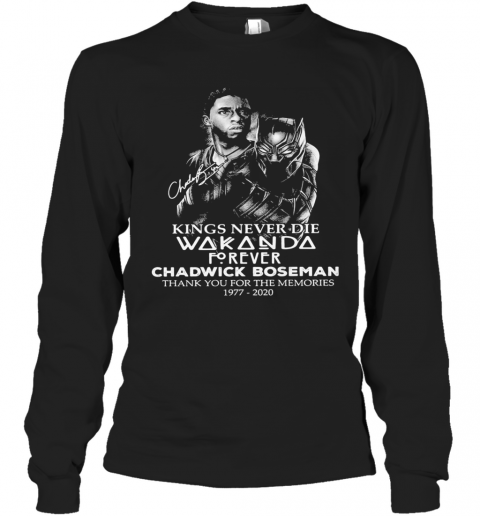 Black Panther Kings Never Die Wakanda Forever Rip Chadwick Boseman Thank You For The Memories 1977 2020 Signature T-Shirt Long Sleeved T-shirt 