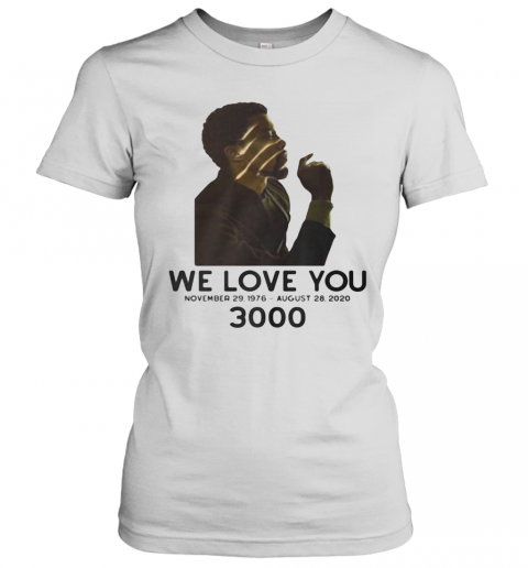 Black Panther Rip Chadwick Actor We Love You 3000 November 29 1976 August 28 2020 T-Shirt Classic Women's T-shirt