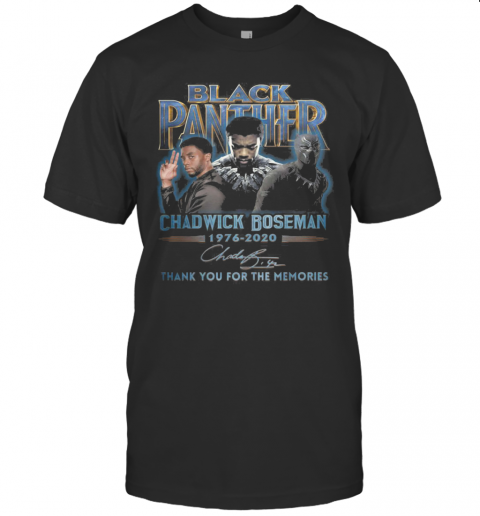 Black Panther Rip Chadwick Boseman 1977 2020 Thank You For The Memories Signature T-Shirt