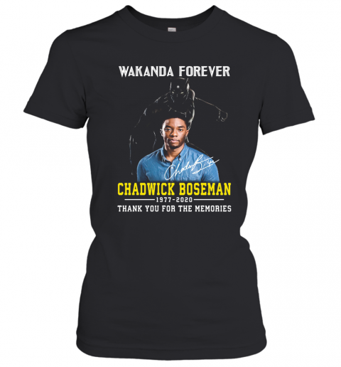 Black Panther Wakanda Forever Rip Chadwick Boseman 1977 2020 Thank You For The Memories Signature T-Shirt Classic Women's T-shirt