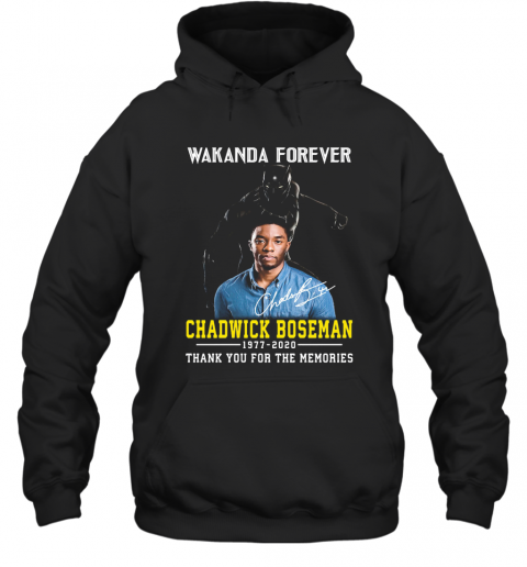 Black Panther Wakanda Forever Rip Chadwick Boseman 1977 2020 Thank You For The Memories Signature T-Shirt Unisex Hoodie