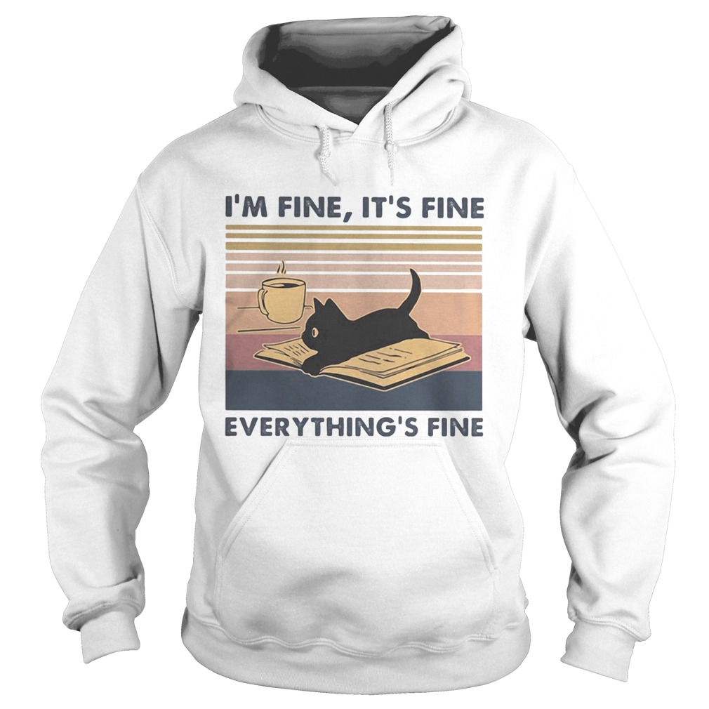 Black cat Read book and drink coffee Im fine Its fine everythings fine vintage retro Hoodie