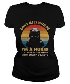 Black cat dont mess with me im a nurse i get paid to stab people with sharp objects vintage retro Classic Ladies