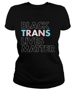 Black trans lives matter  Classic Ladies