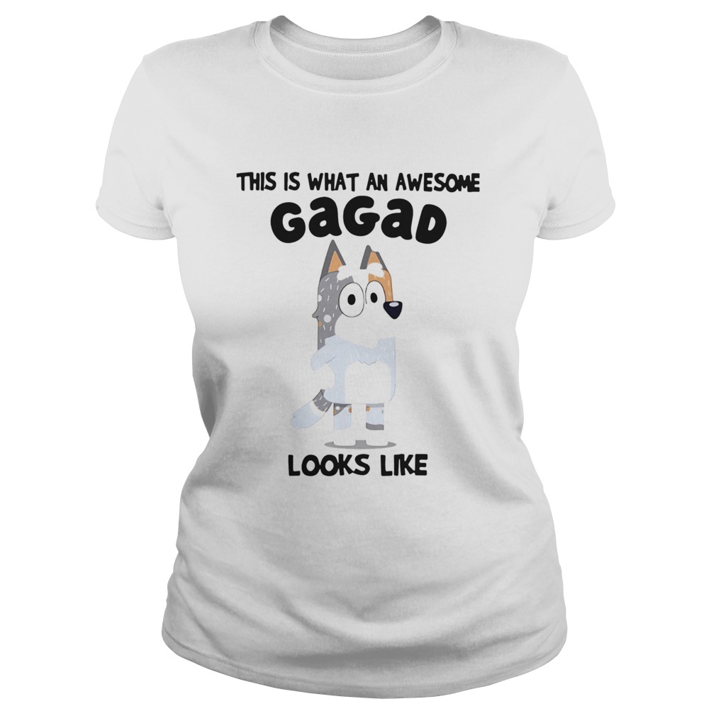 Bluey This Is What An Awesome Gagad Looks Like Classic Ladies
