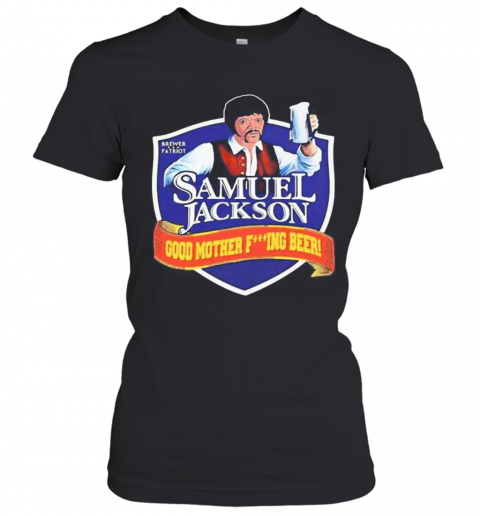 Brewer Patriot Samuel Jackson Good Mother Fuxking Beer T-Shirt Classic Women's T-shirt