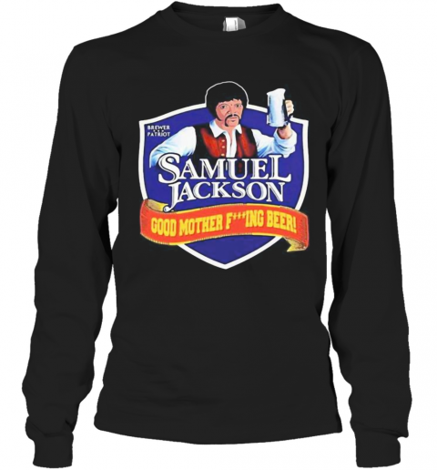 Brewer Patriot Samuel Jackson Good Mother Fuxking Beer T-Shirt Long Sleeved T-shirt 