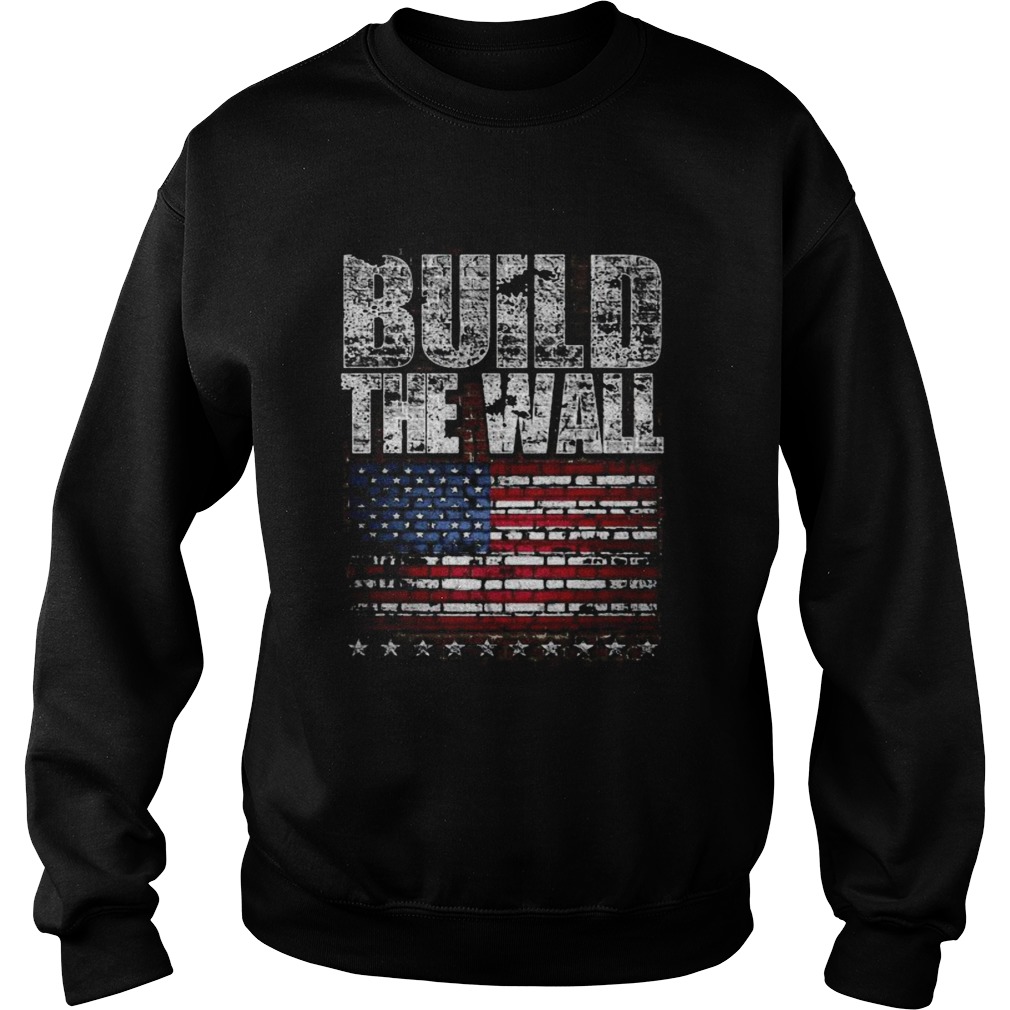 Build the wall american flag independence day wall Sweatshirt