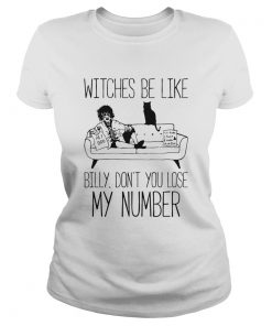 Butcherson Witches Be Like Billy Dont You Lose My Number  Classic Ladies