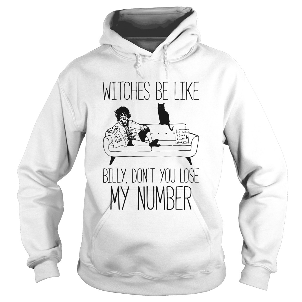 Butcherson Witches Be Like Billy Dont You Lose My Number Hoodie