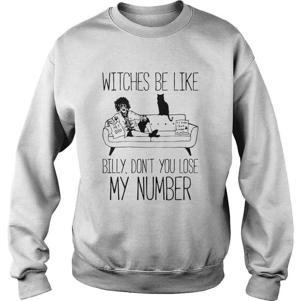 Butcherson Witches Be Like Billy Dont You Lose My Number Sweatshirt