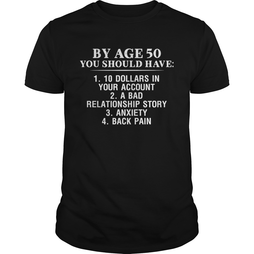 By Age 50 You Should Have Unisex