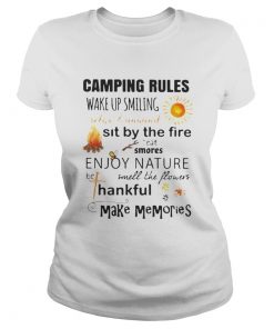 CAMPING RULES WAKE UP SMILING RELAX AND SIT BY THE FIRE EAT SMORES ENJOY NATURE SMELL THE FLOWER HA Classic Ladies