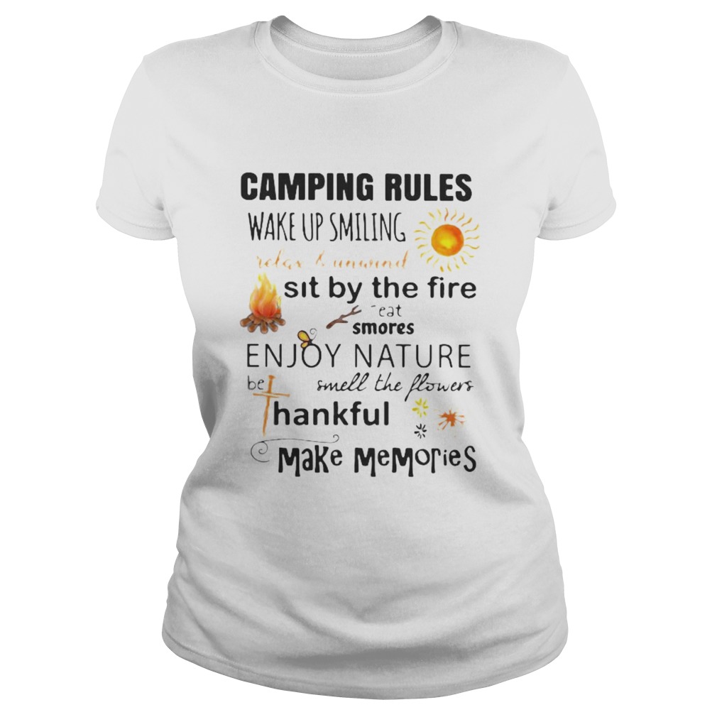 CAMPING RULES WAKE UP SMILING RELAX AND SIT BY THE FIRE EAT SMORES ENJOY NATURE SMELL THE FLOWER HA Classic Ladies