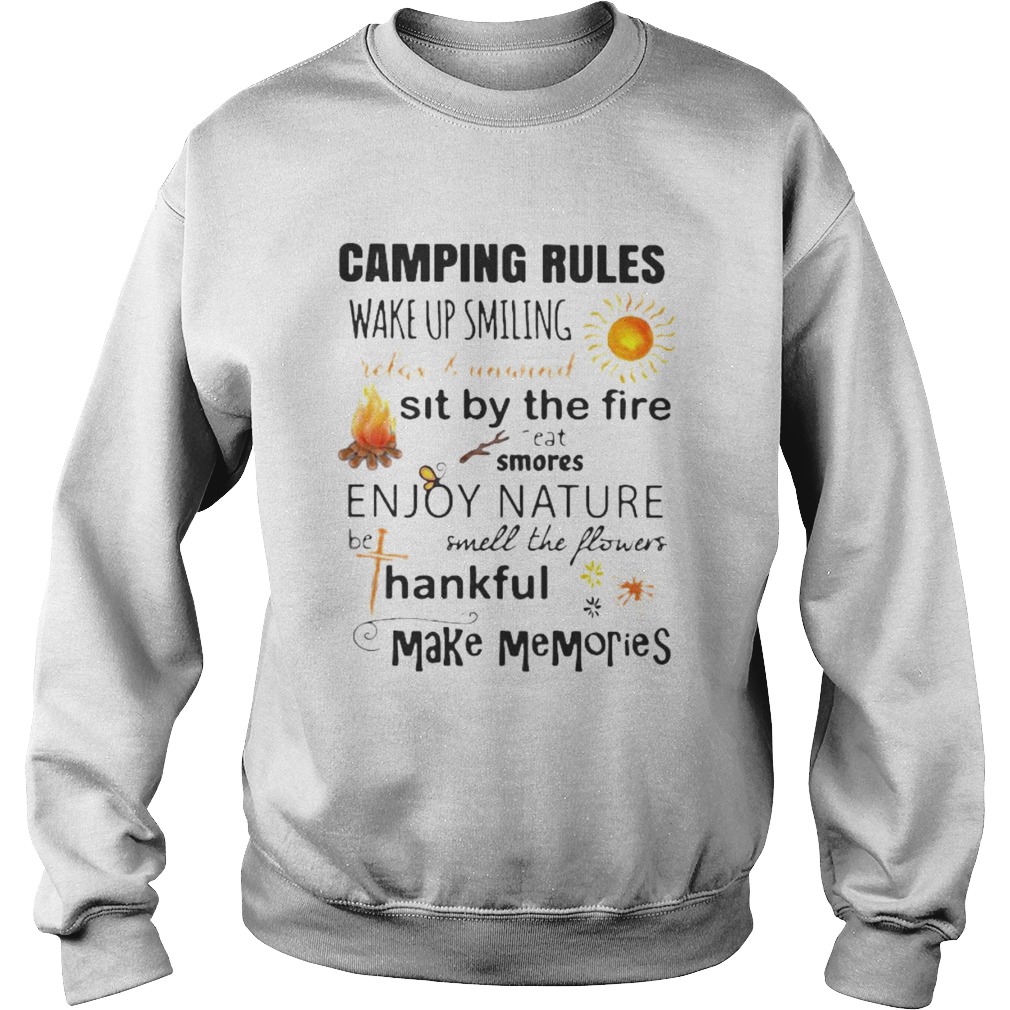 CAMPING RULES WAKE UP SMILING RELAX AND SIT BY THE FIRE EAT SMORES ENJOY NATURE SMELL THE FLOWER HA Sweatshirt