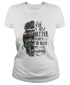 Camo Skull Life is just better when Im with my husband  Classic Ladies