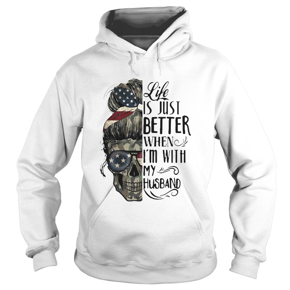 Camo Skull Life is just better when Im with my husband Hoodie