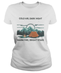 Camping Cold air Dark night Warm fire Bright stars  Classic Ladies
