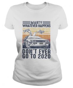 Car Marty Whatever Happens Dont Ever Go To 2020 Vintage  Classic Ladies
