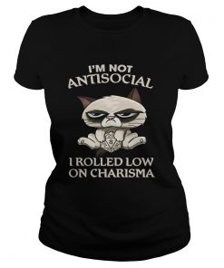 Cat Grumpy Im Not Antisocial I Rolled Low On Charisma  Classic Ladies
