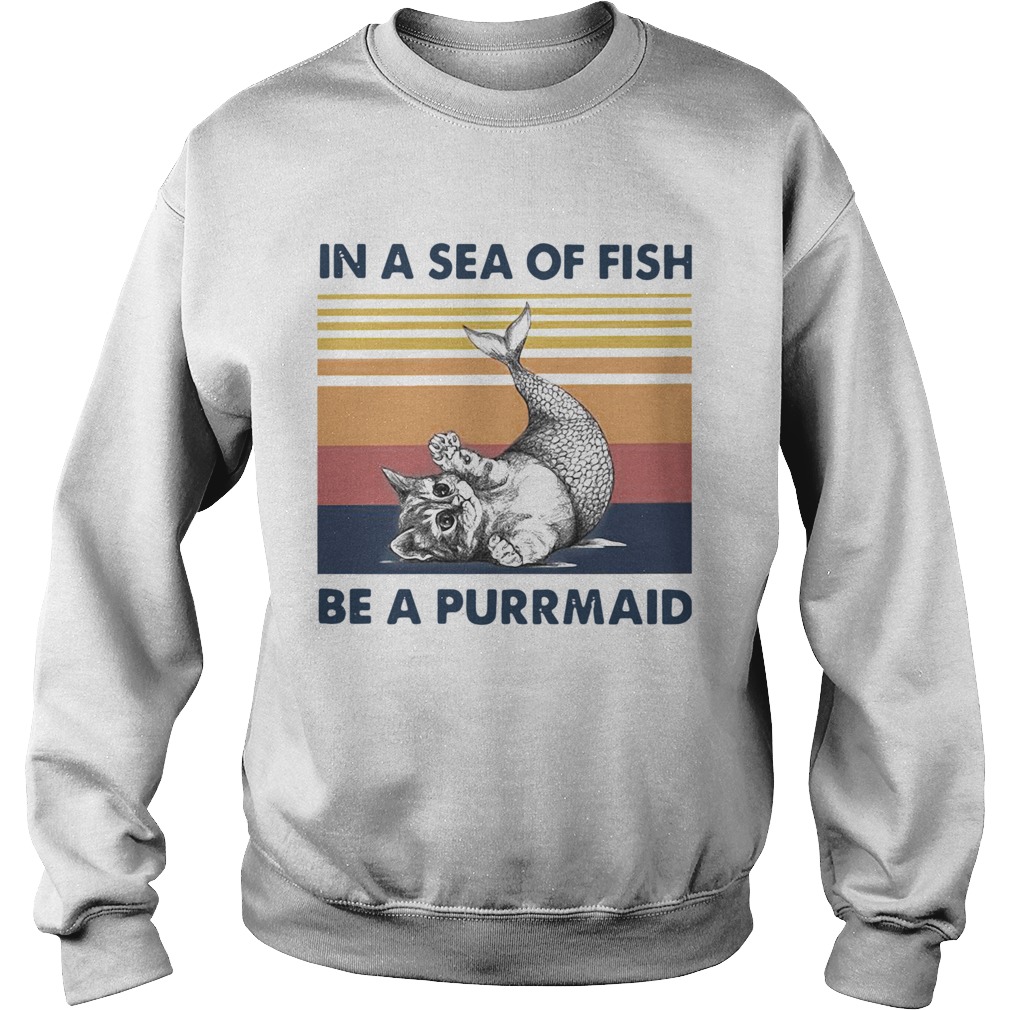 Cat In A Sea Of Fish Be A Purrmaid Vintage Sweatshirt
