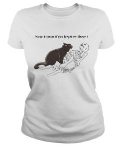 Cat Nooo Human You Forget My Dinner Halloween  Classic Ladies