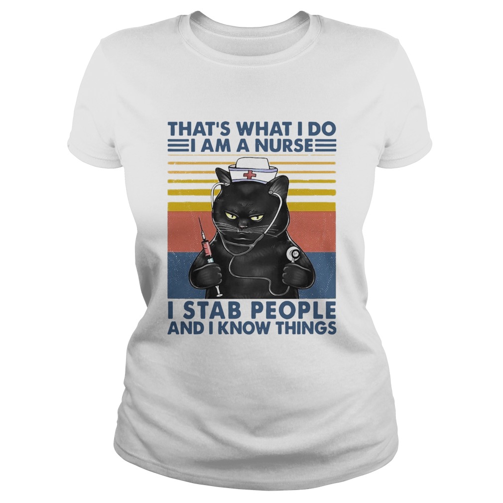 Cat Thats What I Do I Am A Nurse I Stab People And Know Things Vintage Classic Ladies