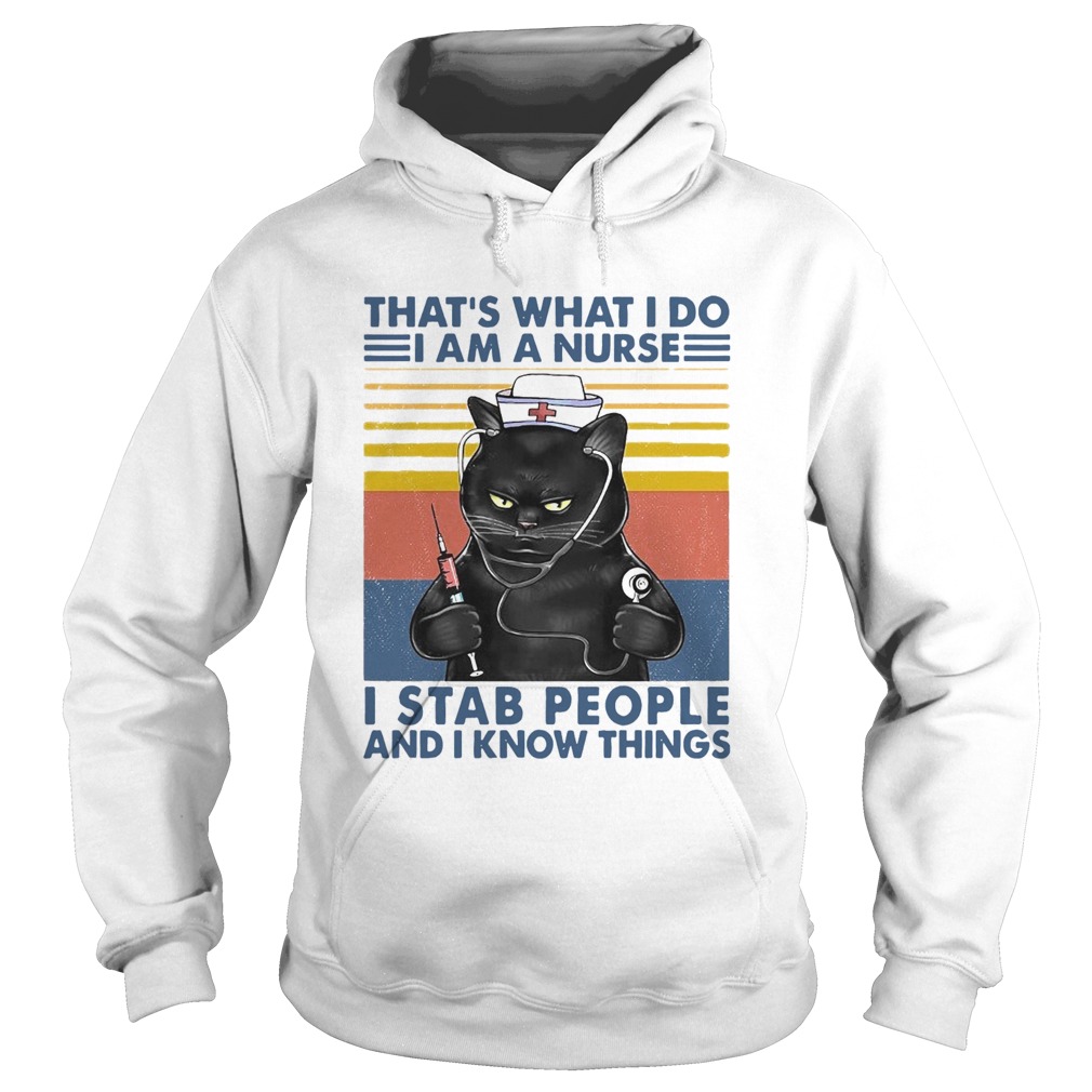 Cat Thats What I Do I Am A Nurse I Stab People And Know Things Vintage Hoodie