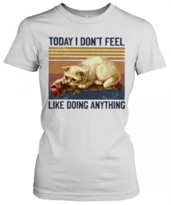 Cat Today I Don'T Feel Like Doing Anything Vintage Retro T-Shirt Classic Women's T-shirt