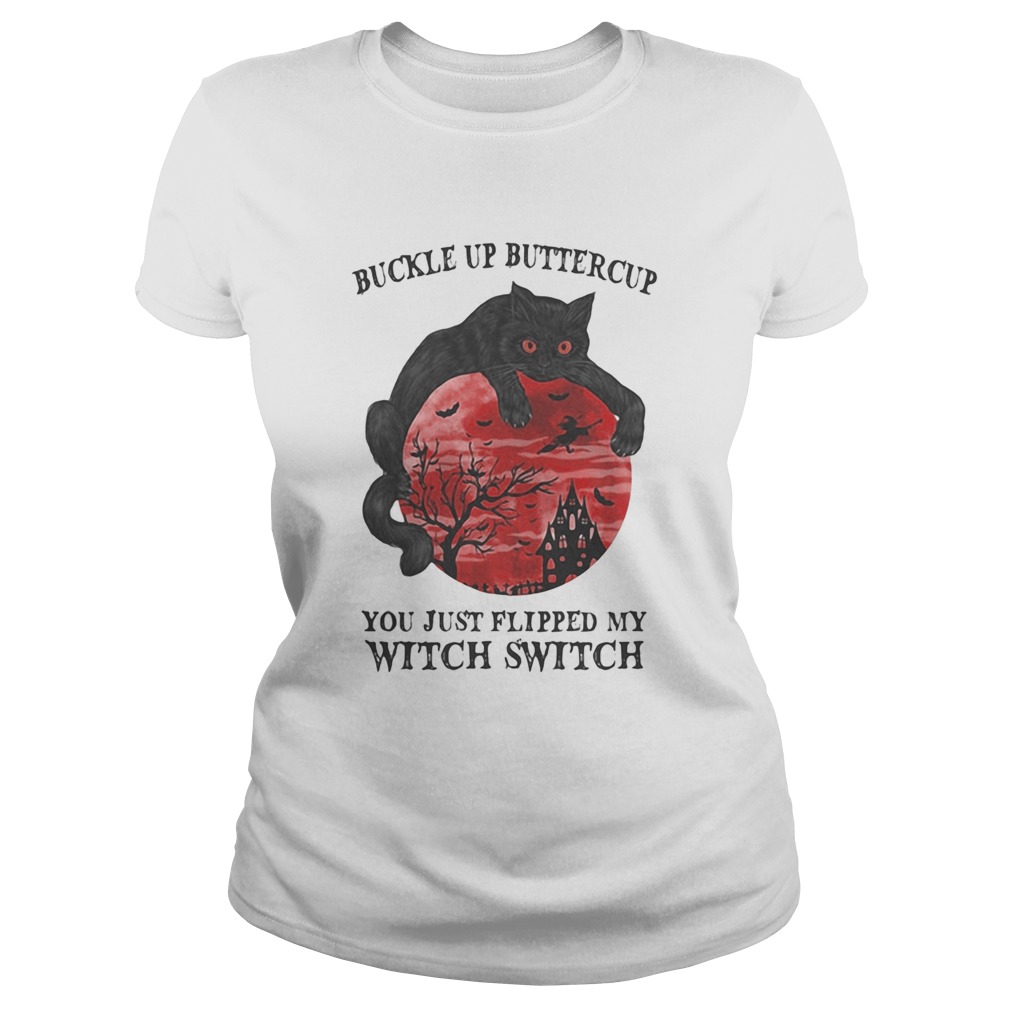 Cat buckle up buttercup you just flipped my witch switch sunset Classic Ladies