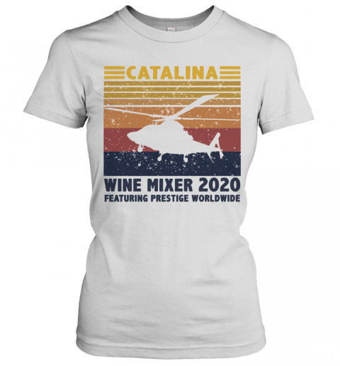 Catalina Wine Mixer 2020 Featuring Prestige Worldwide Vintage T-Shirt Classic Women's T-shirt