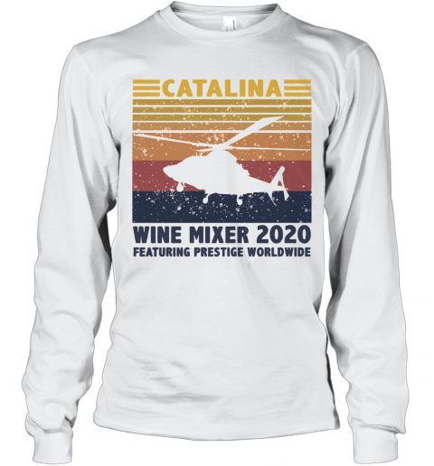 Catalina Wine Mixer 2020 Featuring Prestige Worldwide Vintage T-Shirt Long Sleeved T-shirt 