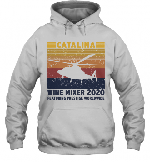 Catalina Wine Mixer 2020 Featuring Prestige Worldwide Vintage T-Shirt Unisex Hoodie
