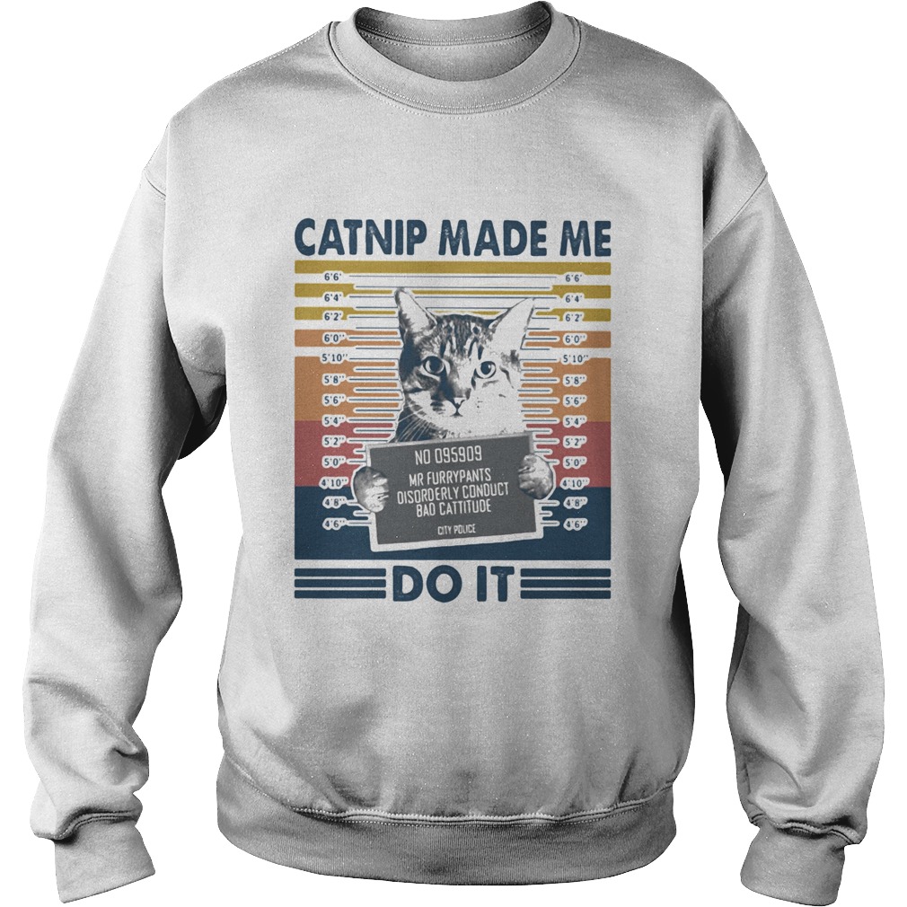 Catnip made me do it vintage retro Sweatshirt